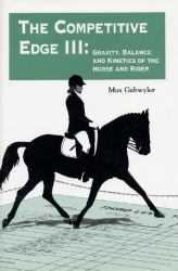 The Competitive Edge III: Gravity, Balance and Kinetics of Horse and Rider - Gahwyler