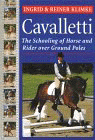 Cavaletti: Schooling of the Horse and Rider over Ground Poles, Klimke